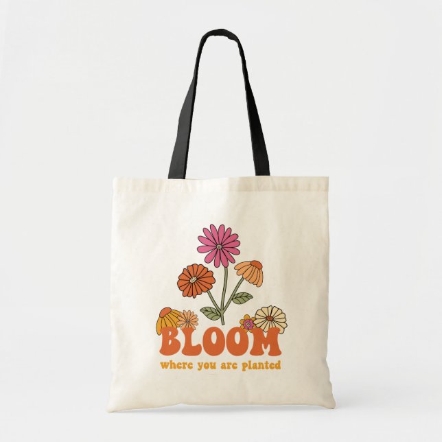 Bloom Wo Sie gepflanzt sind Tragetasche (Vorne)