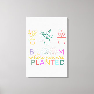 Bloom, wo Sie gepflanzte Motivation Leinwanddruck
