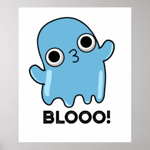 Blooo Funny Blue Ghost Pun Poster