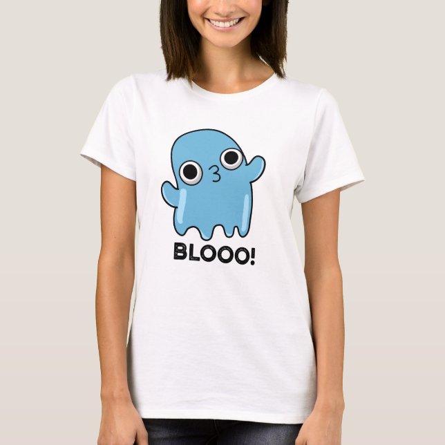 Blooo Funny Blue Ghost Pun T-Shirt (Vorderseite)