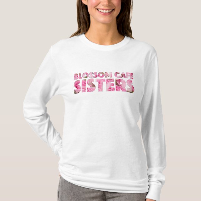 Blossom Cafe Sisters Langarm T-Shirt (Vorderseite)