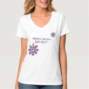 Blossom in Ihr bestes Selbst - Inspirationsquelle T-Shirt