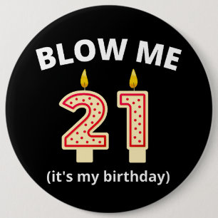Blow me 21. Geburtstag Button