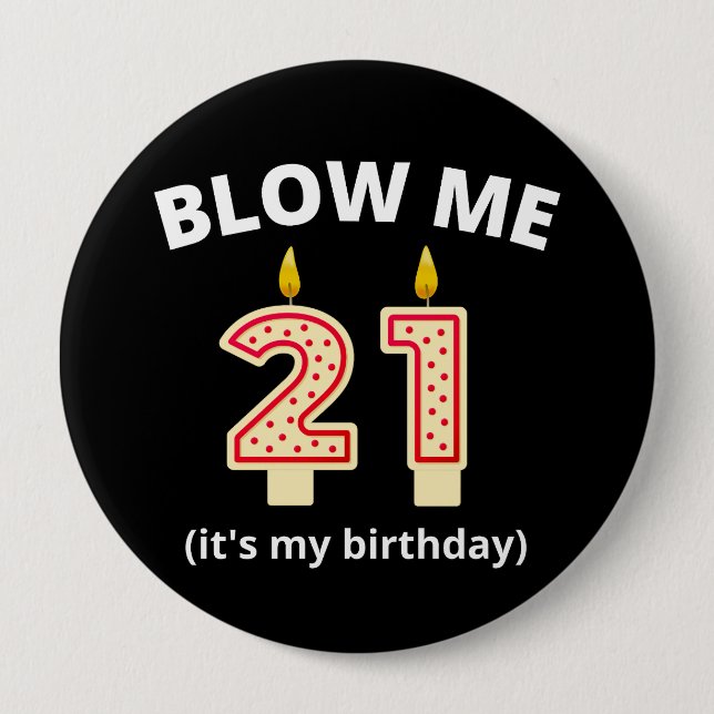 Blow me 21. Geburtstag Button (Vorderseite)