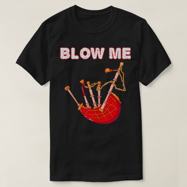 Blow Me Funny Scottish Bagpipes Tartan Sarcastic S T-Shirt (Design vorne)