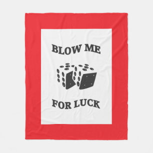 BLOW ME FÜR LUCK FLEECEDECKE