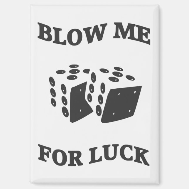 BLOW ME FÜR LUCK MAGNET (Vorderseite)