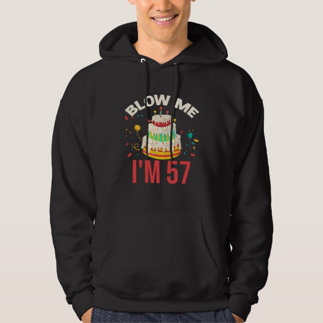 Blow Me I m 57 Hoodie (Vorderseite)