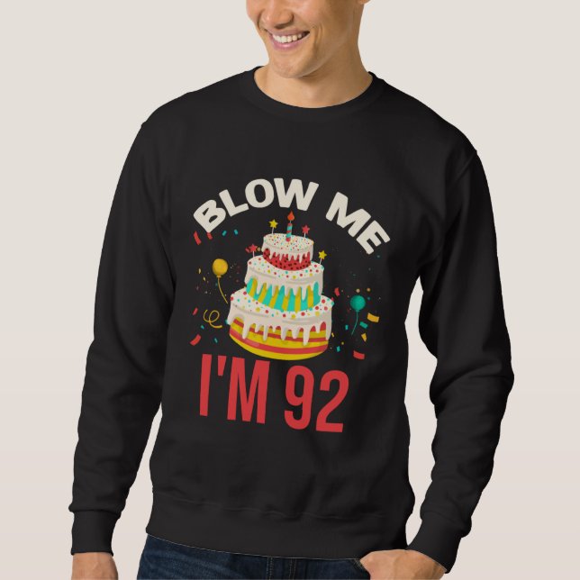 Blow Me I m 92 Sweatshirt (Vorderseite)