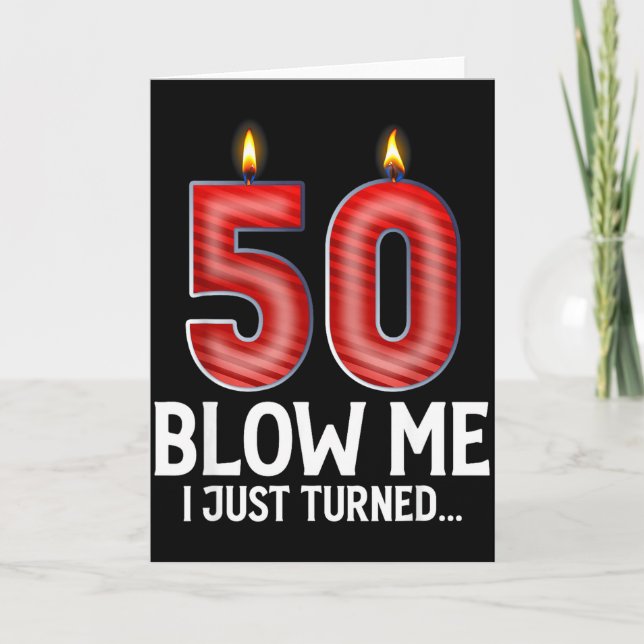Blow Me I Turned 50 Years Old Funny 50th Birthday  Karte (Vorderseite)