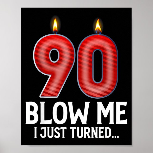 Blow Me I Turned 90 Years Old Funny 90th Birthday  Poster (Vorne)
