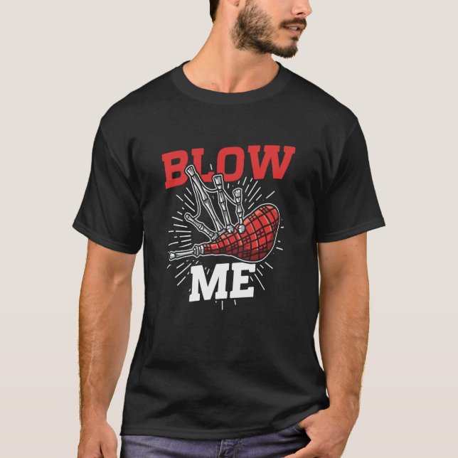 Blow Me Scottish Bagpipe Player T-Shirt (Vorderseite)