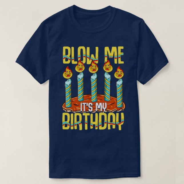 Blow mir seinen Geburtstag T-Shirt (Design vorne)