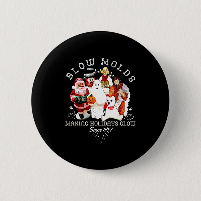 Blow Molds Make Holidays Glow Since 1957 Christmas Button (Vorderseite)
