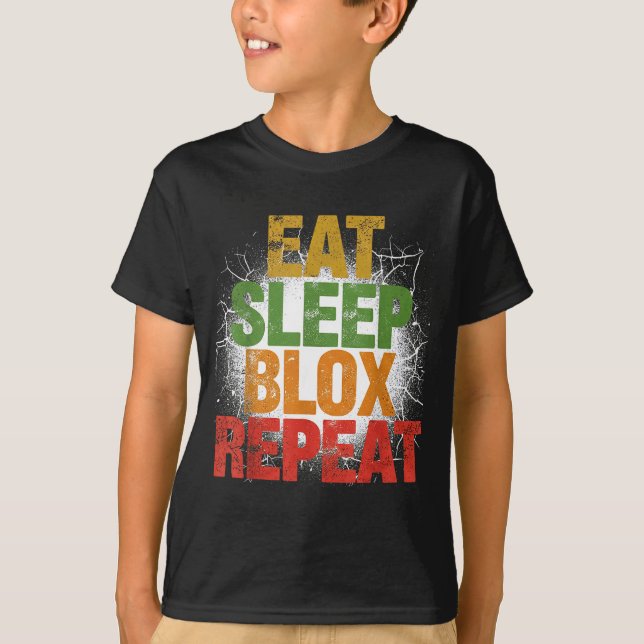 Blox Gaming _ Eat Sleep Blox Repeat _ Kids Gaming  T-Shirt (Vorderseite)