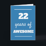 Blue 22. Geburtstagskarte Karte<br><div class="desc">Blue 22 Jahre phantastische Karte für seinen 22. Geburtstag,  die Sie leicht personalisieren können,  wenn Sie die Insider-Karte-Nachricht gewollt.</div>