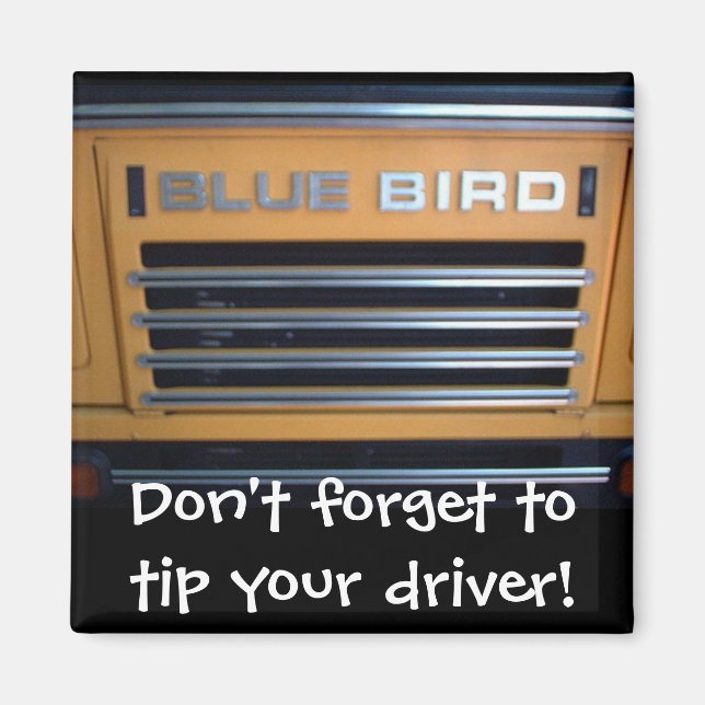 Blue Bird Bus, vergessen Sie nicht Ihren Fahrer zu Magnet (Vorne)