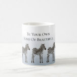 Blue Black Zebras Be Your Own Kind of Beautiful Kaffeetasse<br><div class="desc">Blue Black White Zebras Be Your Own Kind of Beautiful</div>
