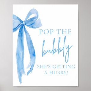 Blue Bow Pop The Bubbly She's Get a Hubby Sign Poster