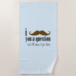 Blue Brown Mustache Sie eine Frage Spaß Spaß Strandtuch
