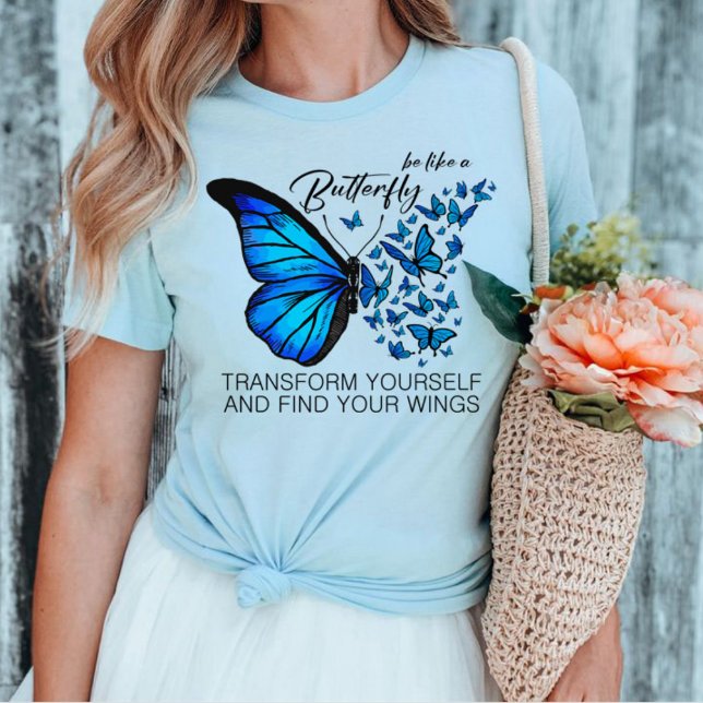 Blue Butterfly Shirts, inspirierendes Zitat T-Shirt (BE LIKE A BUTTERFLY TRANSFORM YOURSELF AND FIND YOUR WINGS shirts light blue)