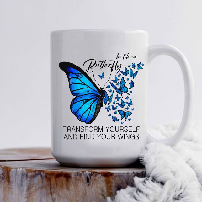 Blue Butterfly Tasse, inspirierendes Zitat Kaffeetasse (BE LIKE A BUTTERFLY TRANSFORM YOURSELF AND FIND YOUR WINGS Mug , mug for teacher)