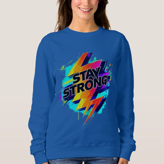 Blue color classic Tshirt, "Bleibe Strong" Sweatshirt (Vorderseite)