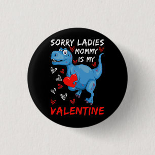 Blue Dinosaurier Sorry Ladys Mommy ist mein Valent Button