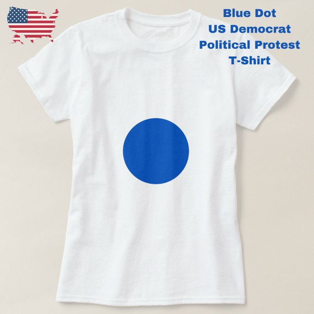 Blue Dot Anti Trump Politischer Protest demokratis T-Shirt (Protest and resist with this Blue Dot US Democrat political protest t-shirt.)