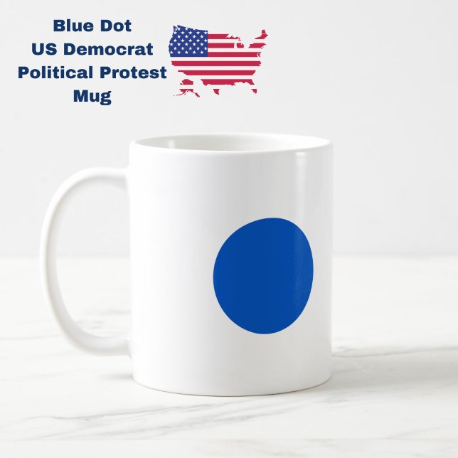Blue Dot US-Demokrat unterstützt Anti-Trump-Protes Kaffeetasse (Resist with this Blue Dot US Democrat political protest mug.)