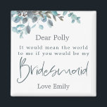 Blue Eucalyptus Leaf Script Bridesmaid-Anfrage Magnet<br><div class="desc">Eine schöne Art,  diese besondere Frage fragen,  Geschenk dieses Magneten mit Blue Eukalyptus Blätter schmücken die Oberseite mit Bridesmaid in Set stilvolle moderne Typografie in dunkelblau. Die Erholung des Textes kann leicht personalisiert werden.</div>