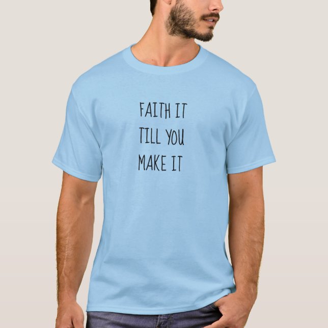 Blue Faith It T - Shirt (Vorderseite)