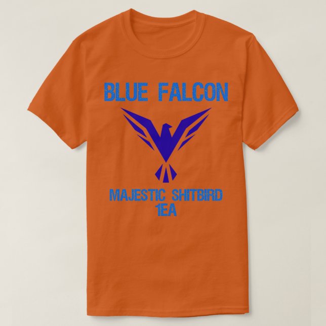 Blue Falcon Majestic Shitbird 1ea T-Shirt (Design vorne)