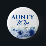 Blue Flowers Niedlich Aunty to Be Baby Dusche Button<br><div class="desc">Duschknöpfe für bläuliche Babys</div>