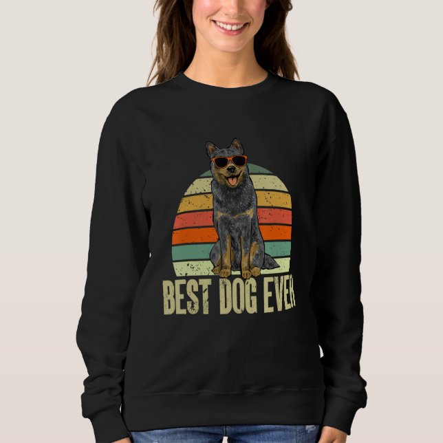 Blue Heeler Best Dog Ever Australian Cattle Dog Sweatshirt (Vorderseite)