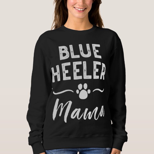 Blue Heeler Mama Dog Lover Eigentümer ACD Mama Nie Sweatshirt (Vorderseite)