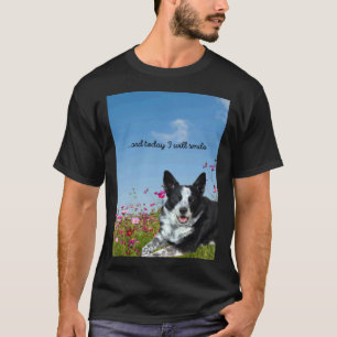 Blue Heeler Rindvieh Hund Heute Werde Ich Lächeln T-Shirt