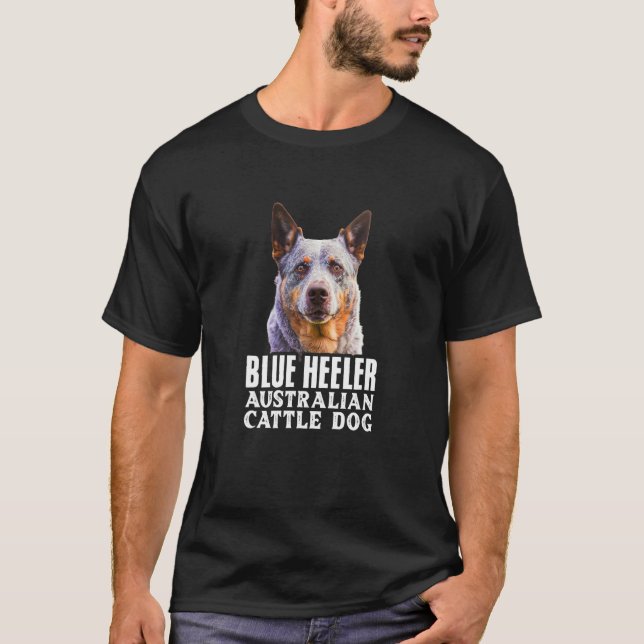 Blue Heelers Australian Cattle Dog Owner Dog Mom D T-Shirt (Vorderseite)