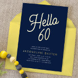 Blue Hello 60 Gold Script 60. Geburtstagsparty Folieneinladung<br><div class="desc">Mit diesen einzigartigen und maßgeschneiderten Einladungen hebt sich Ihre luxuriöse 60. Geburtstagsparty ab. Diese laden mit eleganter Goldfolie auf einem klassisch blauen Hintergrund ein und eignen sich perfekt für jede stilvolle Geburtstagsfeier. Mit diesen stilvollen und raffinierten Golden Script Hello 60 Geburtstagsparty Einladungen erhalten Sie einen bleibenden Eindruck bei Ihren Gästen....</div>