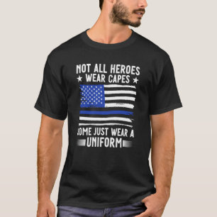 Blue Line Not All Heroes Wear Capes Police Officer T-Shirt
