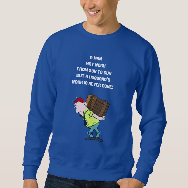 Blue Mens Sweatshirt Sprichwort Working Man Funny (Vorderseite)
