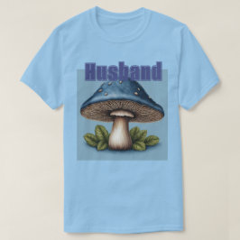Blue Mushroom Husband T - Shirt