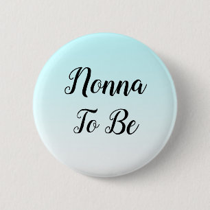 Blue Ombre Nonna zu sein Baby Dusche Geschenk Button