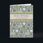 Blue Retro Friend Geburtstag Karte<br><div class="desc">Geburtstagskarte für Freunde mit lustigen blauen und bräunlichen Retromustern und nachdenklichem Vers.</div>