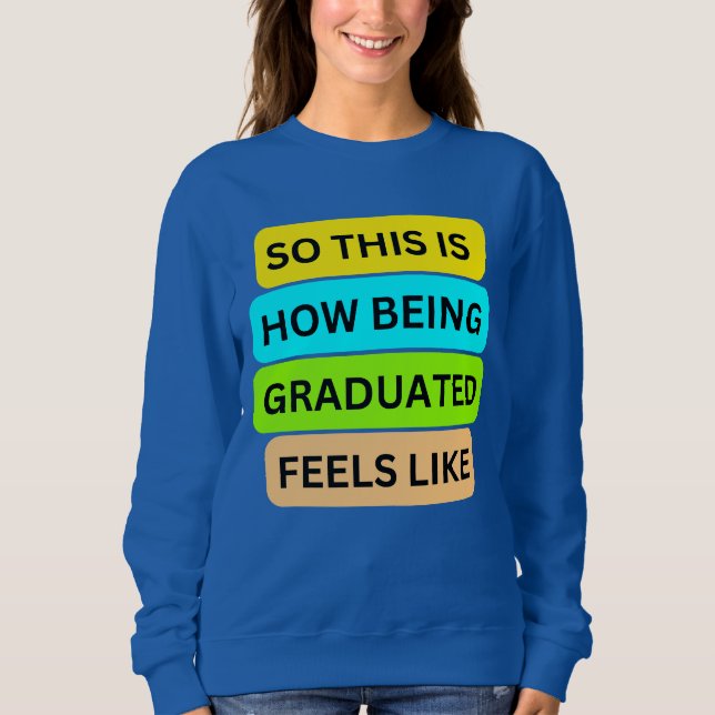 Blue Sweater T - Shirt SO_THIS_IS_HOW_BEING_GRADUA (Vorderseite)