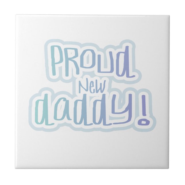 Blue Text Proud New Daddy Geschenke Fliese (Vorderseite)