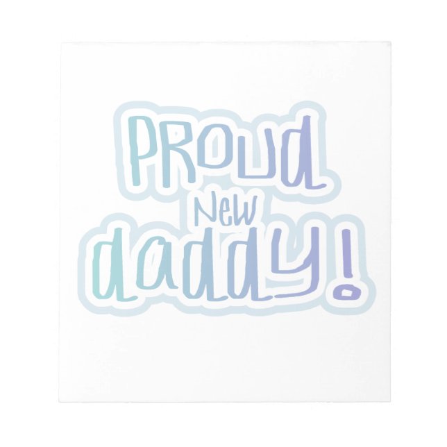Blue Text Proud New Daddy Geschenke Notizblock (Vorderseite)