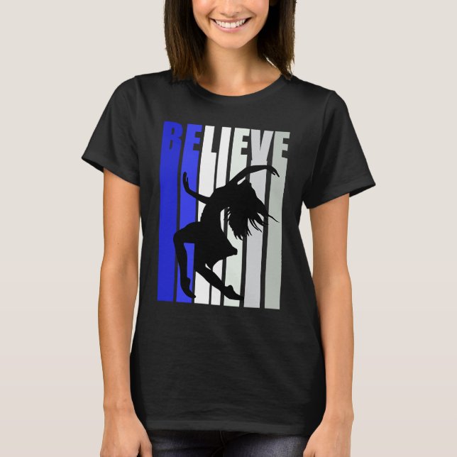Blue Womens Believe Dance Inspirational Dancer Gir T-Shirt (Vorderseite)