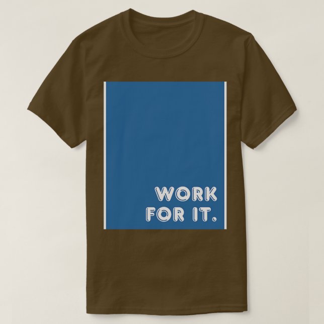 Blue Work for it T-Shirt (Design vorne)