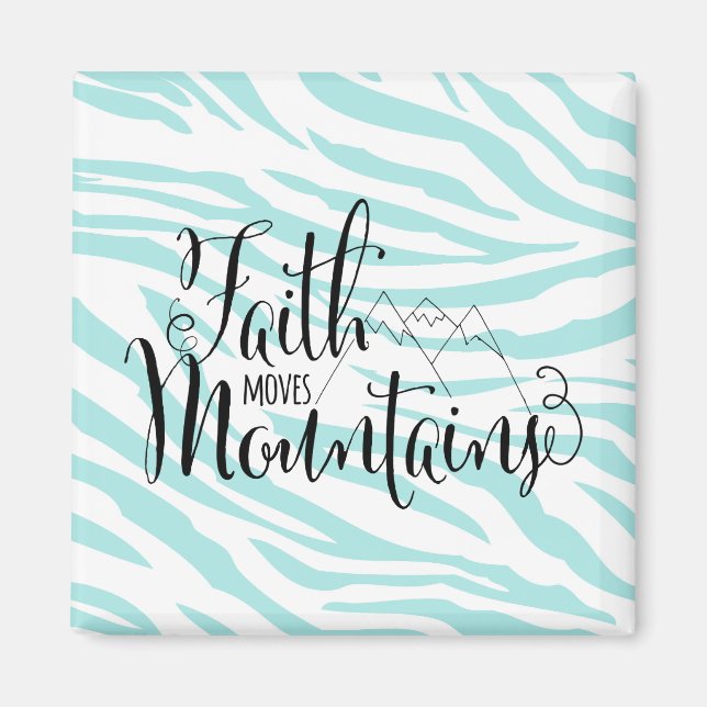 Blue Zebra Inspirational Faith Moves Mountains Magnet (Vorne)